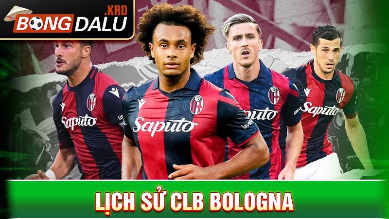 CLB Bologna: Lịch sử hình thành đội bóng "Rossoblu" 1 Lịch sử CLB Bologna